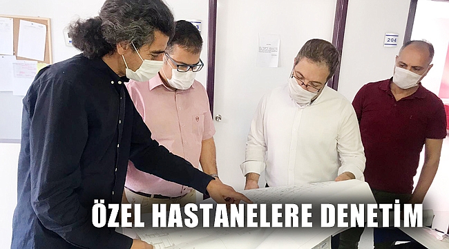 ÖZEL HASTANELERE DENETİM