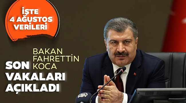 Sağlık Bakanı Fahrettin Koca '4 Ağustos' vaka ve vefat sayılarını açıkladı