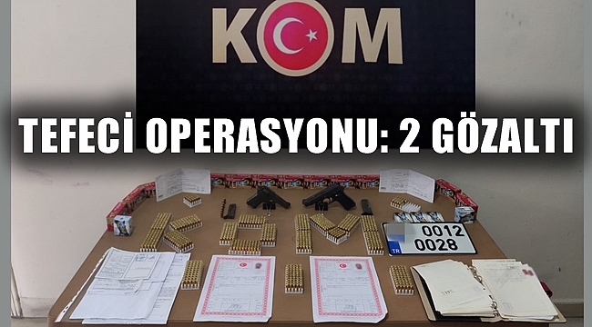 TEFECİ OPERASYONU: 2 GÖZALTI