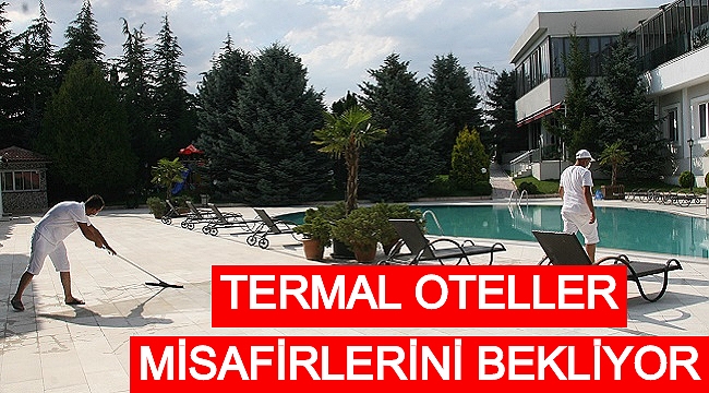 TERMAL OTELLER MİSAFİRLERİNİ BEKLİYOR