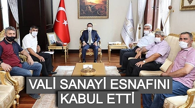 VALİ SANAYİ ESNAFINI KABUL ETTİ