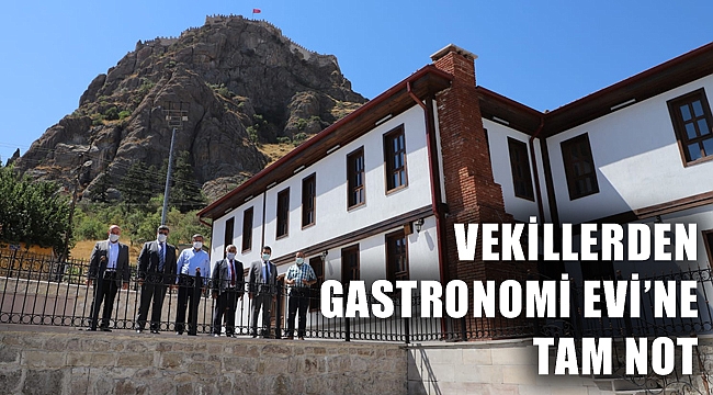 VEKİLLERDEN GASTRONOMİ EVİ’NE TAM NOT