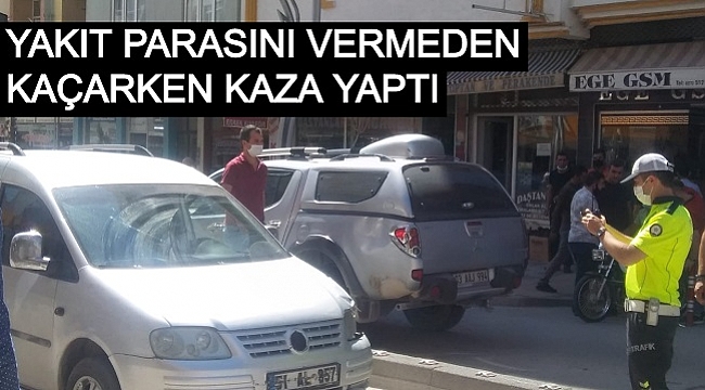 YAKIT PARASINI VERMEDEN KAÇARKEN KAZA YAPTI