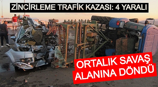ZİNCİRLEME TRAFİK KAZASI: 4 YARALI