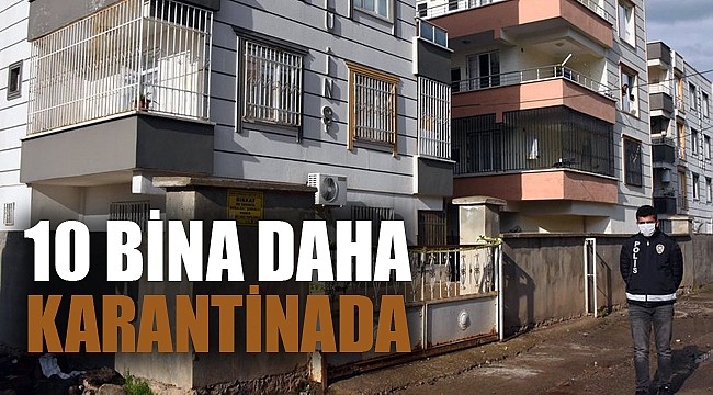 10 BİNA DAHA KARANTİNADA