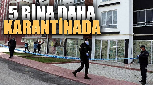 5 BİNA DAHA KARANTİNADA