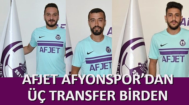 AFJET’TEN ÜÇ TRANSFER BİRDEN