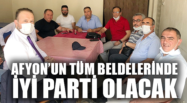 AFYON’UN TÜM BELDELERİNDE İYİ PARTİ OLACAK