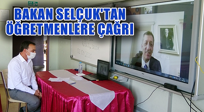 BAKAN SELÇUK'TAN ÖĞRETMENLERE ÇAĞRI