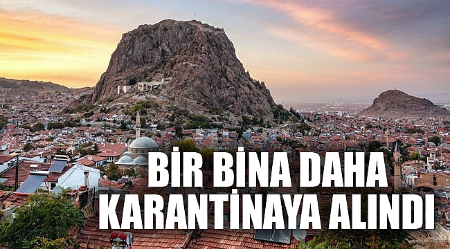 BİR BİNA DAHA KARANTİNAYA ALINDI