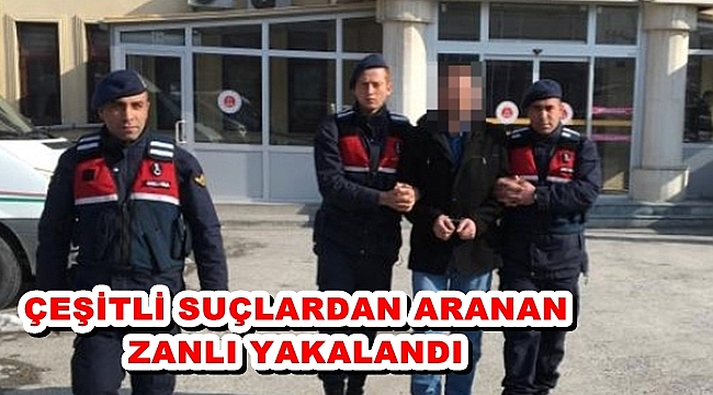 ÇEŞİTLİ SUÇLARDAN ARANAN ZANLI YAKALANDI