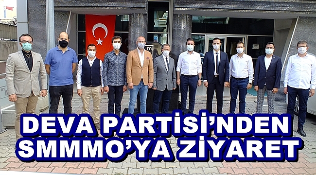 DEVA PARTİSİ’NDEN SMMMO’YA ZİYARET