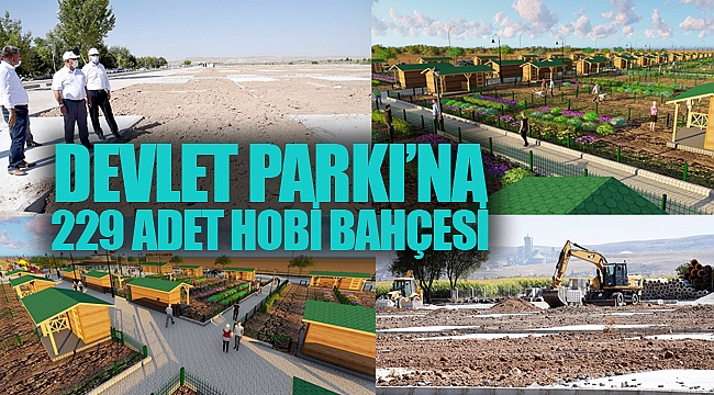 DEVLET PARKI'NA 229 ADET HOBİ BAHÇESİ
