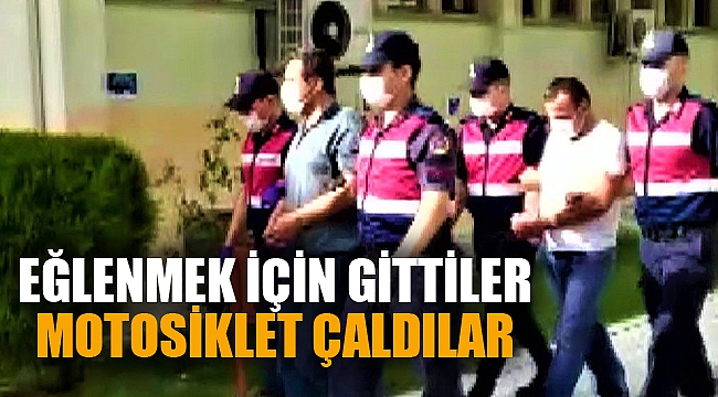 EĞLENMEK İÇİN GİTTİLER, MOTOSİKLET ÇALDILAR