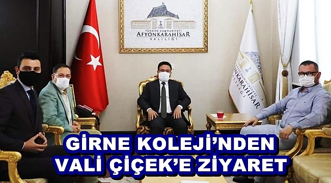 GİRNE KOLEJİ’NDEN VALİ ÇİÇEK’E ZİYARET