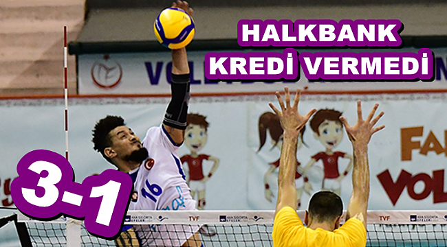 HALKBANK KREDİ VERMEDİ: 3-1