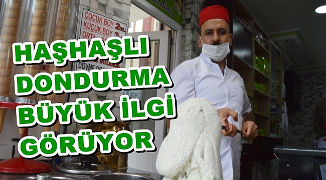 HAŞHAŞLI DONDURMA BÜYÜK İLGİ GÖRÜYOR