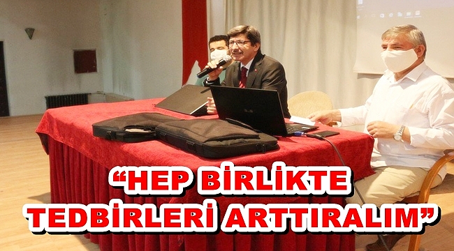 “HEP BİRLİKTE TEDBİRLERİ ARTTIRALIM”