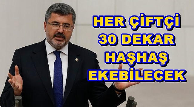 HER ÇİFTÇİ 30 DEKAR HAŞHAŞ EKEBİLECEK
