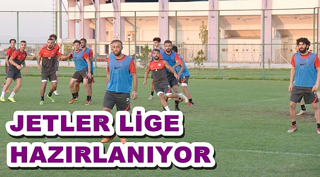 JETLER LİGE HAZIRLANIYOR