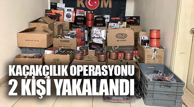 KAÇAKÇILIK OPERASYONU: 2 KİŞİ YAKALANDI