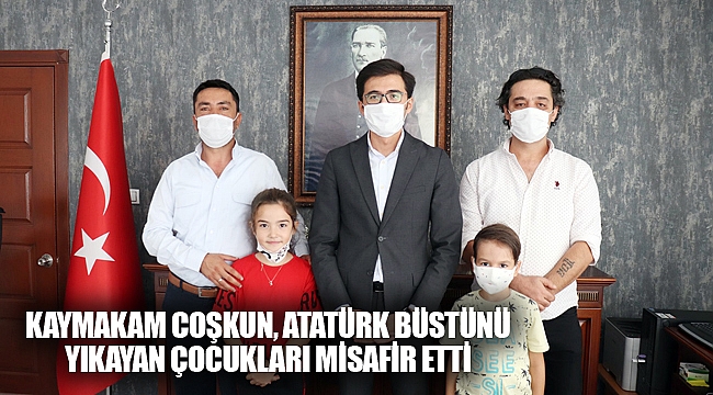 KAYMAKAM COŞKUN, ATATÜRK BÜSTÜNÜ YIKAYAN ÇOCUKLARI MİSAFİR ETTİ