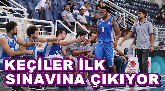 KEÇİLER İLK SINAVINA ÇIKIYOR