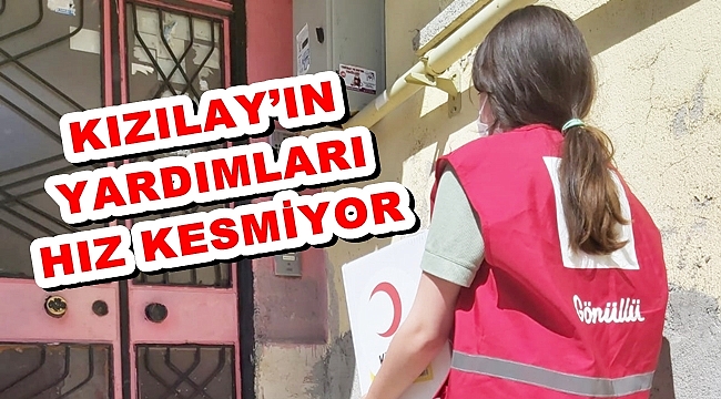 KIZILAY’IN YARDIMLARI HIZ KESMİYOR