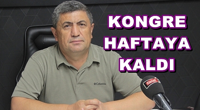 KONGRE HAFTAYA KALDI