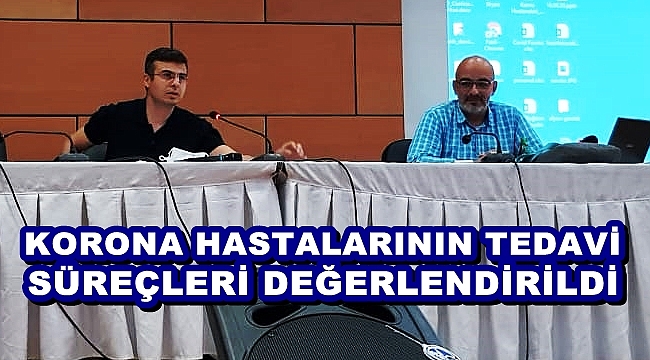KORONA HASTALARININ TEDAVİ SÜREÇLERİ DEĞERLENDİRİLDİ