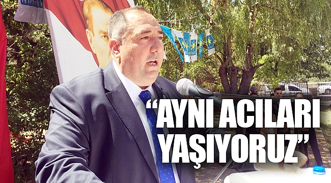 MISIRLIOĞLU: “AYNI ACILARI YAŞIYORUZ”