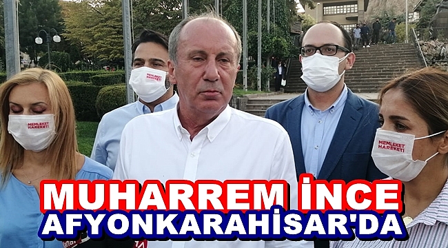 MUHARREM İNCE AFYONKARAHİSAR'DA