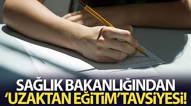 Sağlık Bakanlığından YÖK'e güz döneminde uzaktan eğitim tavsiyesi