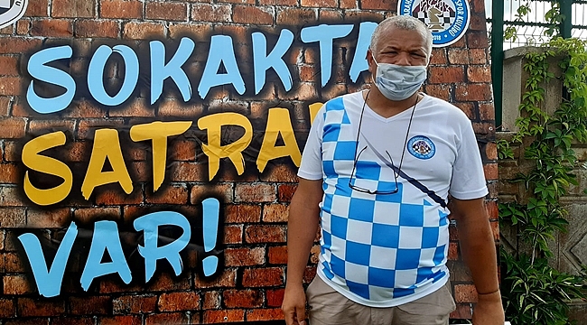 SOKAKTA SATRANÇ VAR