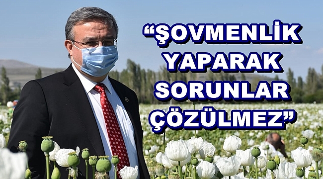 “ŞOVMENLİK YAPARAK SORUNLAR ÇÖZÜLMEZ”