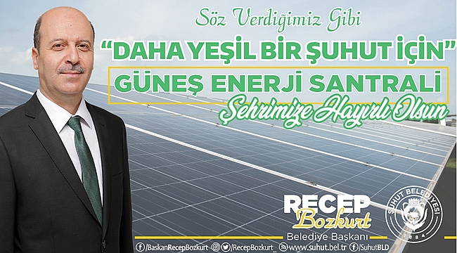 ŞUHUT’A GÜNEŞ ENERJİ SANTRALİ