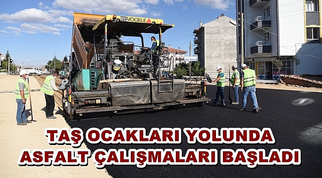 TAŞ OCAKLARI YOLUNDA ASFALT ÇALIŞMALARI BAŞLADI