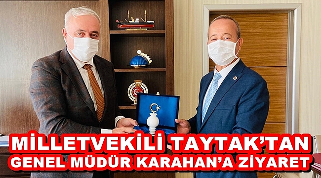 TAYTAK’TAN GENEL MÜDÜR KARAHAN’A ZİYARET
