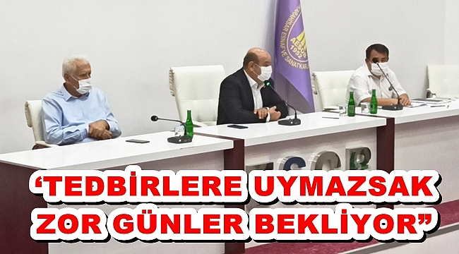 ‘TEDBİRLERE UYMAZSAK ZOR GÜNLER BEKLİYOR”