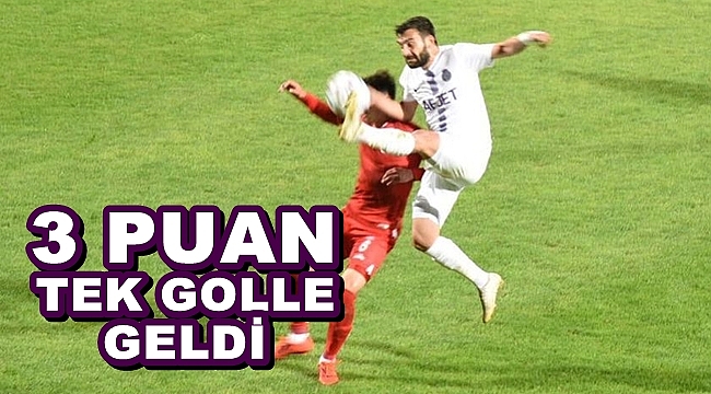 ÜÇ PUAN TEK GOLLE GELDİ
