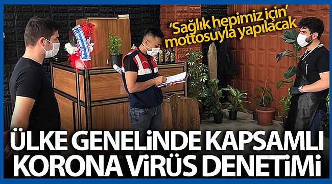 Ülke genelinde yarın 'Sağlık hepimiz için' mottosuyla kapsamlı korona virüs denetimi