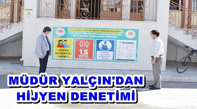 YALÇIN'DAN HİJYEN DENETİMİ