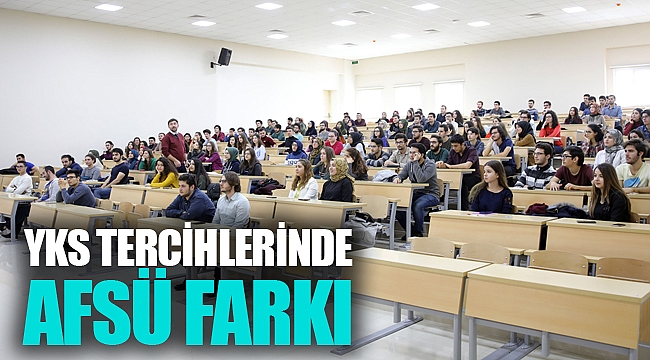 YKS TERCİHLERİNDE AFSÜ FARKI