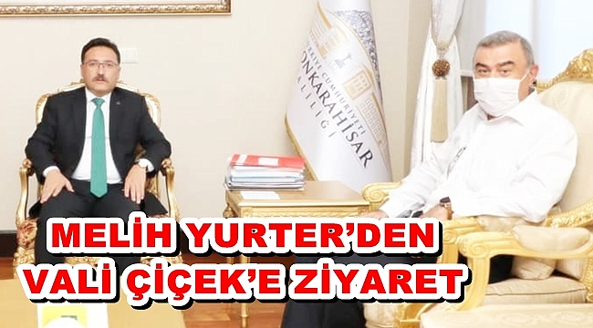 YURTER’DEN VALİ ÇİÇEK’E ZİYARET