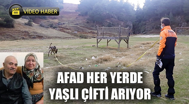 AFAD HER YERDE YAŞLI ÇİFTİ ARIYOR