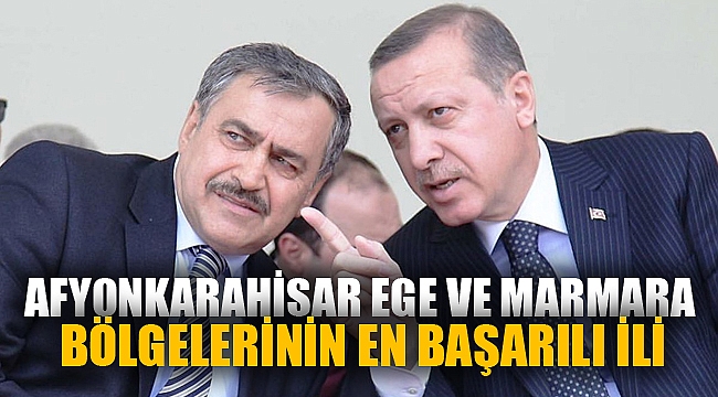 AFYONKARAHİSAR EGE VE MARMARA BÖLGESİNİN EN BAŞARILI İLİ