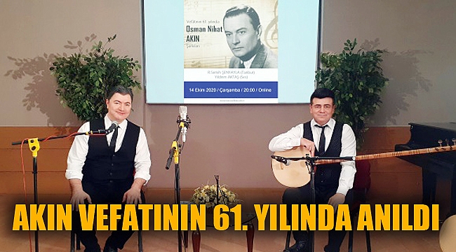 AKIN VEFATININ 61. YILINDA ANILDI