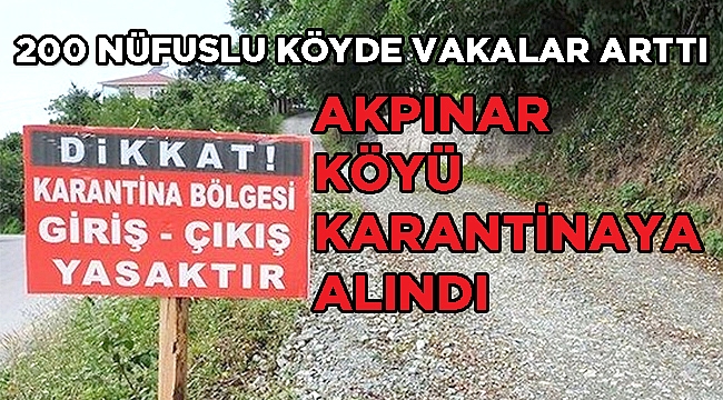 AKPINAR KÖYÜ KARANTİNAYA ALINDI