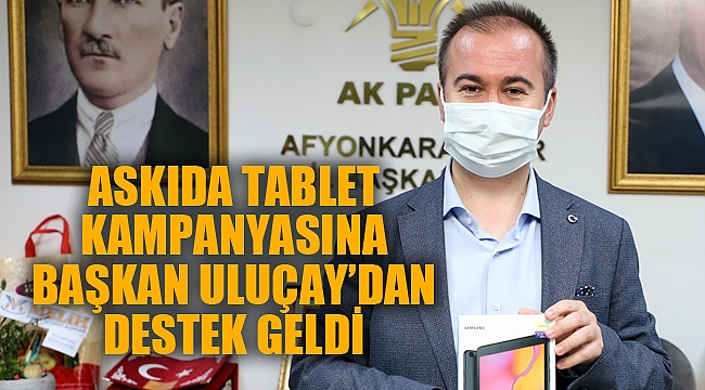 ASKIDA TABLET KAMPANYASINA ULUÇAY’DAN DESTEK