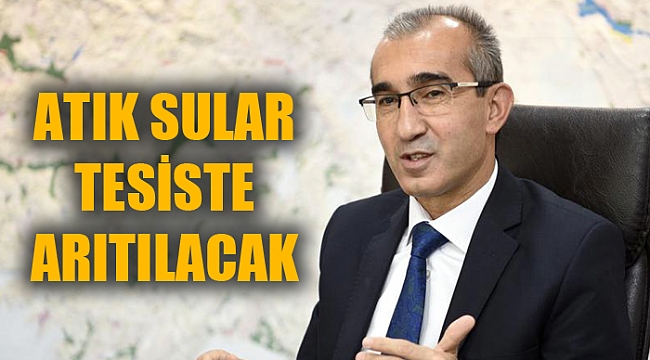 ATIK SULAR TESİSTE ARITILACAK